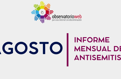 Observatorio Web has released its latest monthly report on Internet anti-Semitism.