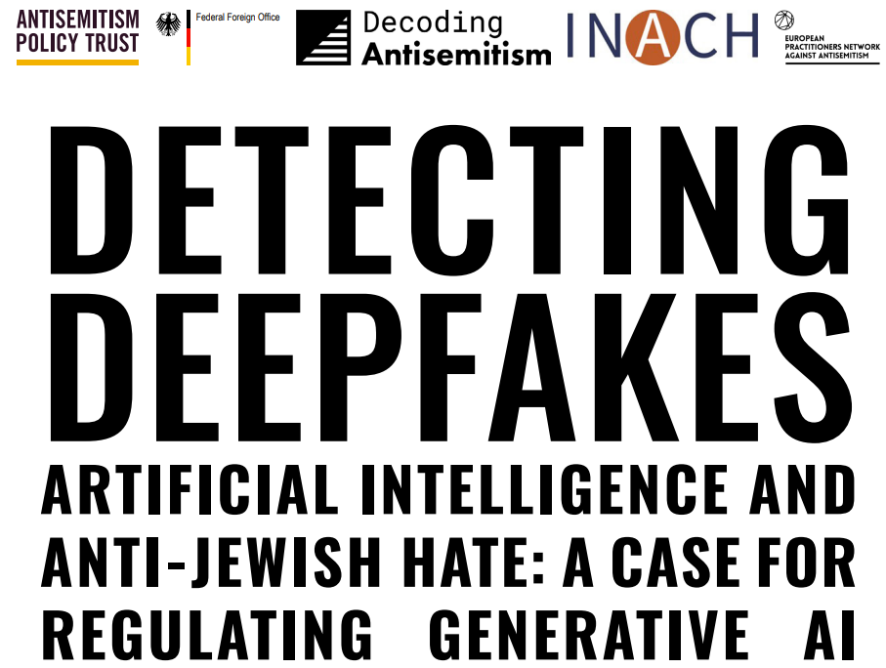 Detecting Deepfakes: Artifical Intelligence and Anti-Jewish Hate: A Case for Regulating Generative AI